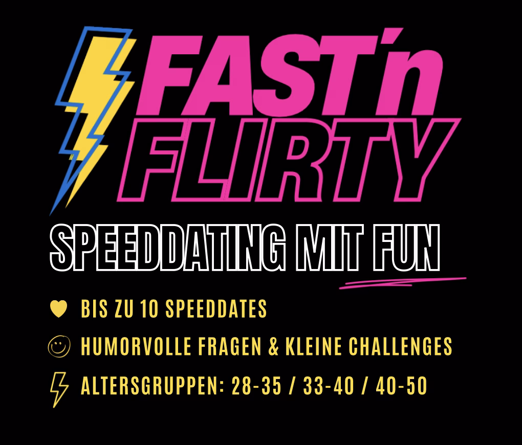 Fast´n Flirty Speed Dating mit Fun!